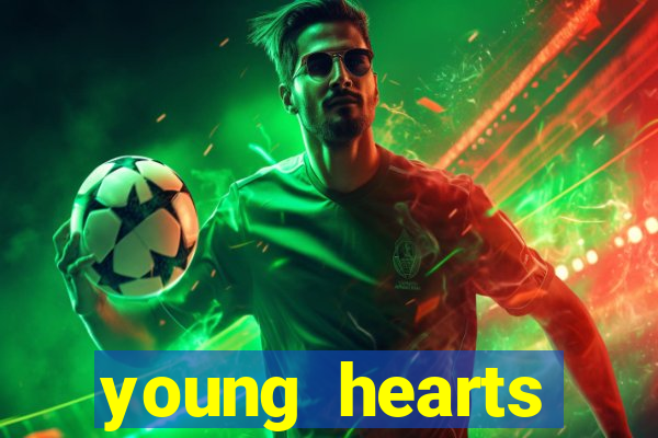 young hearts assistir online